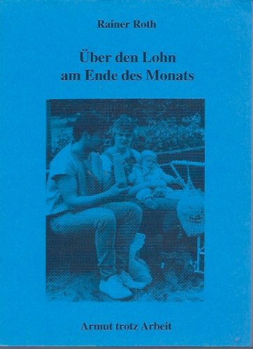 Über den Lohn am Ende des Monats: Armut trotz Arbeit. Ergebnisse einer Befragung von 211 Haushalten von ArbeiterInnen und Angestellten Social Sciences