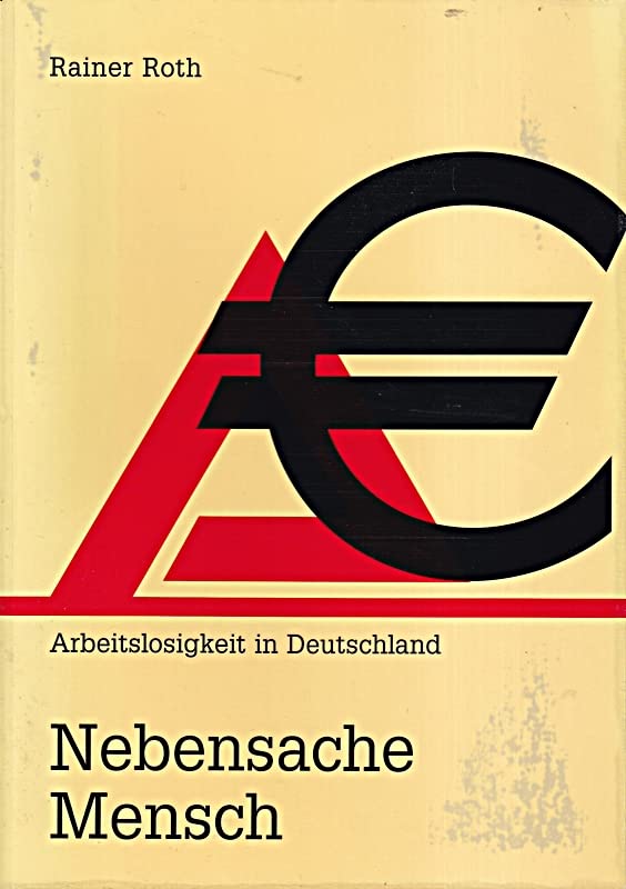 Nebensache Mensch: Arbeitslosigkeit in Deutschland Politics & History