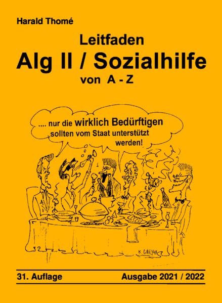 Leitfaden Alg II / Sozialhilfe von A-Z: Ein praktischer Ratgeber für alle, die Arbeitslosengeld II / Sozialhilfe beziehen müssen und über ihre Rechte informiert werden wollen Law