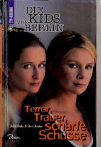 Kids von Berlin, Bd.2, Terror, Trauer, scharfe Schüsse Crime & Thrillers