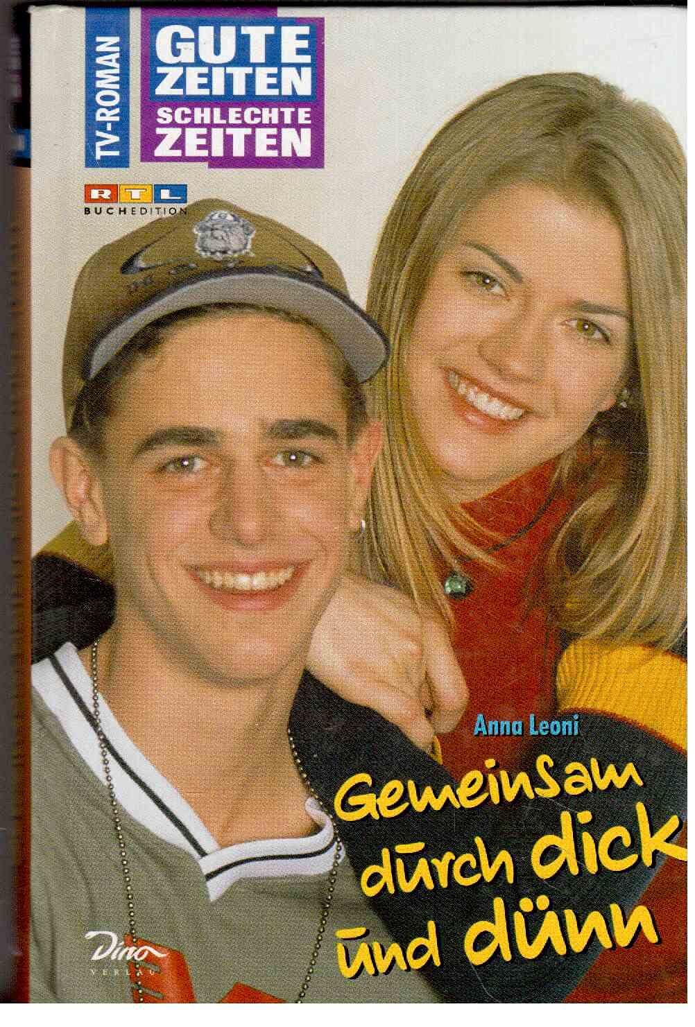 Gute Zeiten, schlechte Zeiten. TV-Roman: Gute Zeiten, schlechte Zeiten, Bd.6, Gemeinsam durch dick und dünn Books