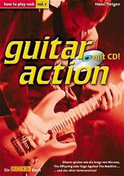 Guitar action: how to play rock, Gitarre spielen wie die Jungs von Nirvana, the Offspring oder Rage against the Machine und das ohne Vorkenntnisse! Sheet Music