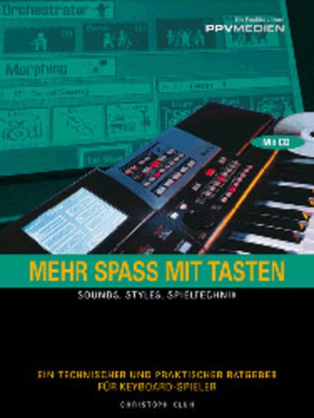 Mehr Spaß mit Tasten. Sounds, Styles, Spieltechnik. Sheet Music