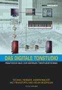 Das digitale Tonstudio: Praktische Hilfe zur digitalen Tonstudiotchnik Arts & Music