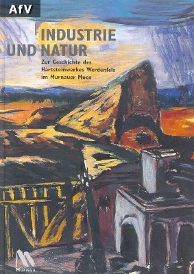 Industrie und Natur: Zur Geschichte des Hartsteinwerkes Werdenfels Film, Art & Culture