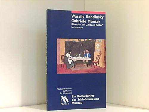 Wassily Kandinsky /Gabriele Münter. Die Künstler des "Blauen Reiter" in Murnau Film, Art & Culture