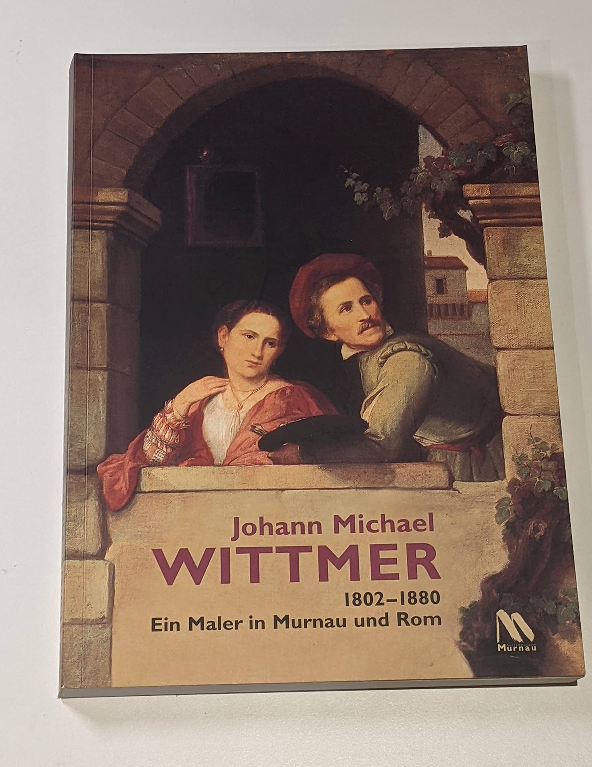 Johann Michael Wittmer 1802-1880. Ein Maler in Murnau und Rom Film, Art & Culture