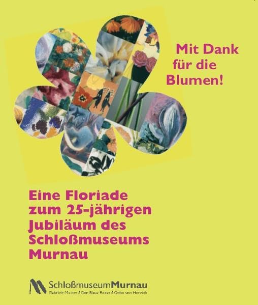 Mit Dank für die Blumen! Eine Floriade zum 25-jährigen Jubiläum des Schloßmuseums Murnau (Ausstellungskatalog) Books