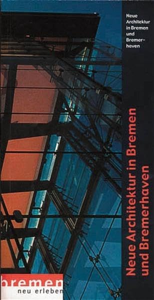 Neue Architektur in Bremen und Bremerhaven Architecture