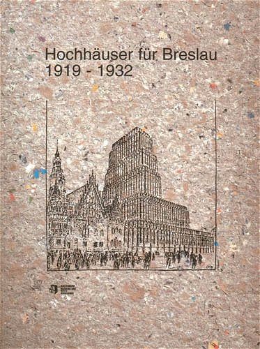 Hochhäuser für Breslau. 1919 - 1932 Architecture