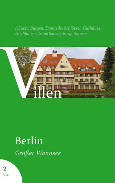 Landhäuser und Villen in Berlin und Potsdam - Band 3: Grosser Wannsee, Colonie Alsen, Villa Liebermann Architecture
