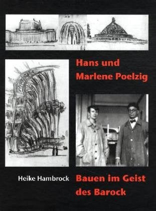 Hans und Marlene Poelzig - Bauen im Geist des Barock: Architekturphantasien, Theaterprojekte und moderner Festbau (1916–1926) Architecture