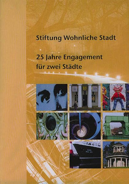 Stiftung Wohnliche Stadt: 25 Jahre Engagement für zwei Städte Books