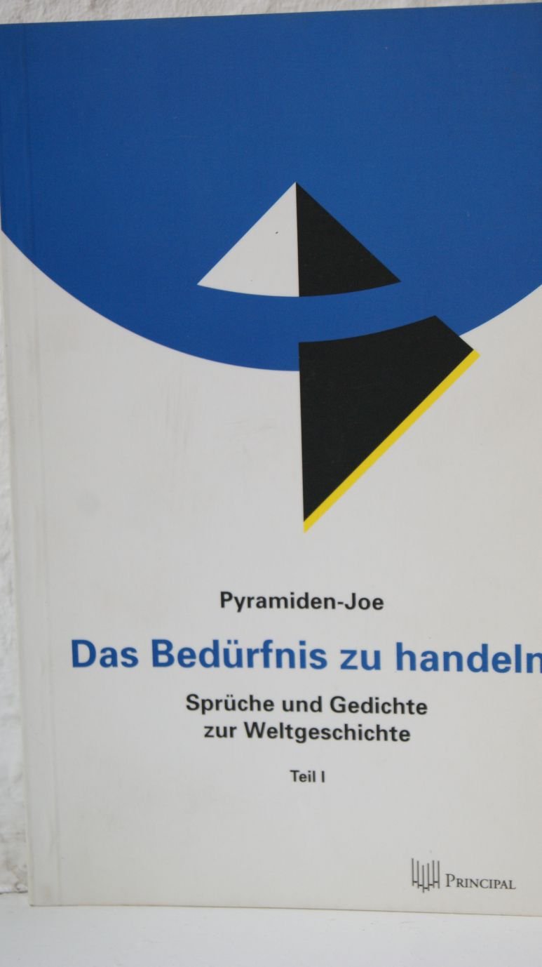 Das Bedürfnis zu handeln.Tl.1: Sprüche und Gedichte zur Weltgeschichte Books