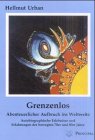 Grenzenlos: Abenteuerlicher Aufbruch ins Weltweite - Autobiographische Erlebnisse und Erfahrungen der bewegten 70er und 80er Jahre Personalities Books