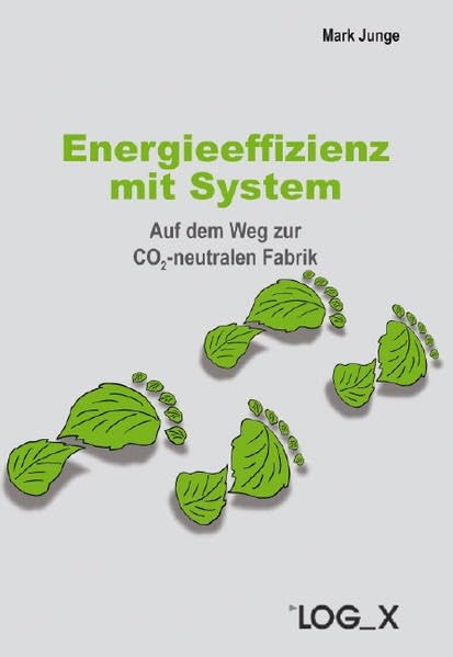Energieeffizienz mit System: Auf dem Weg zur CO2-neutralen Fabrik Law