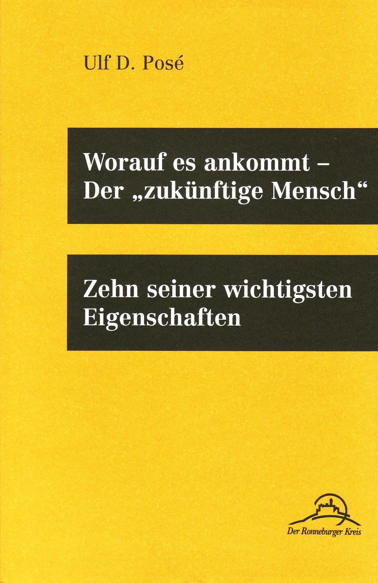 Worauf es ankommt - Der "zukünftige Mensch": Zehn seiner wichtigsten Eigenschaften (Ronneburger Texte) Business, Finance & Career