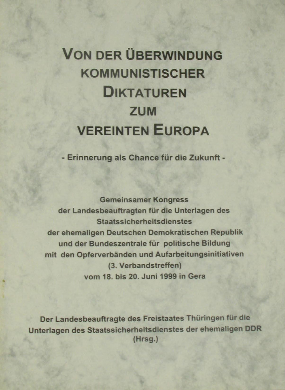 Von der Überwindung kommunistischer Diktaturen zum vereinten Europa, - Erinnerungen als Chance für die Zukunft -; Books
