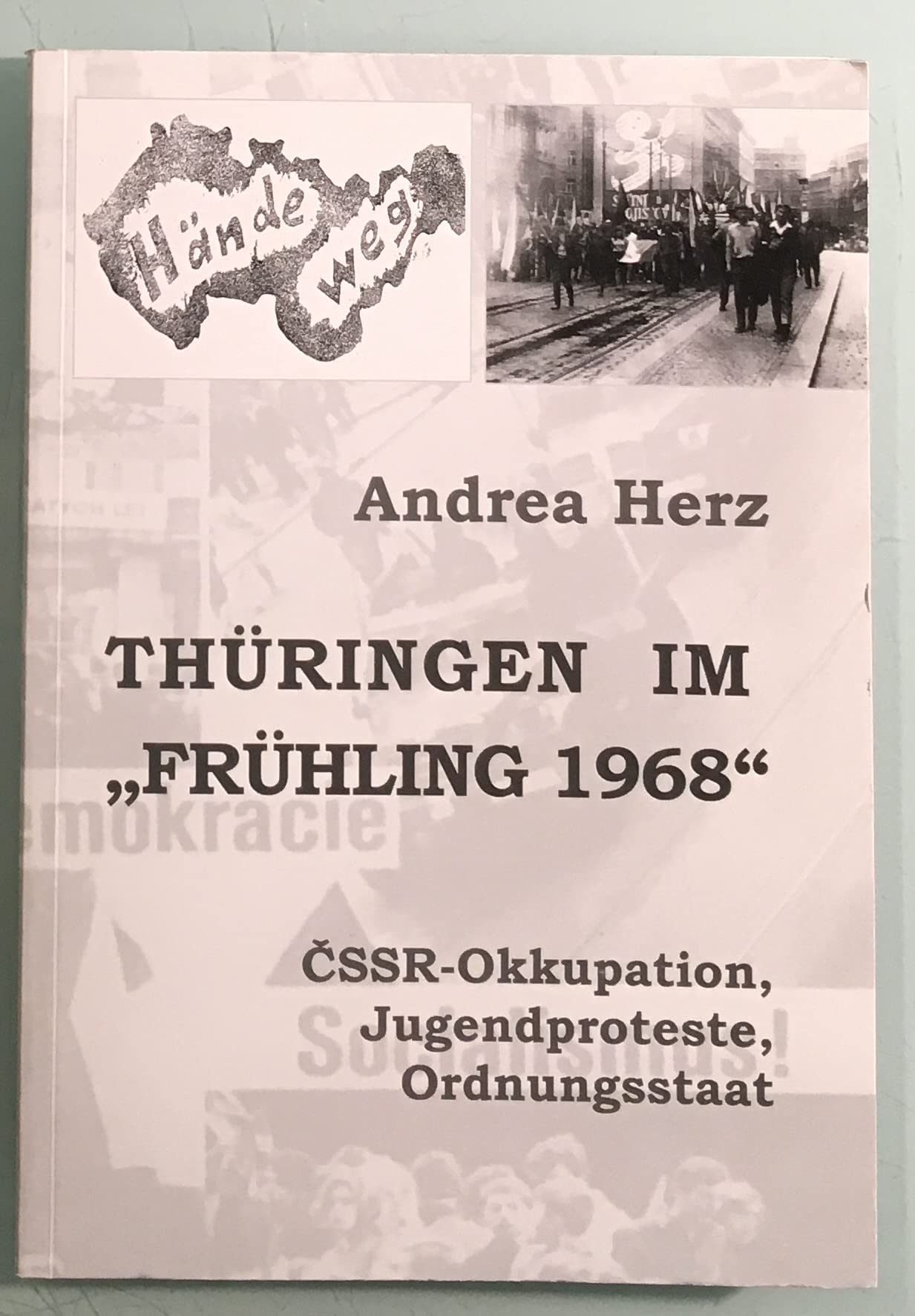 Thüringen im "Frühling 1968": ČSSR-Okkupation, Jugendpoteste, Ordnungsstaat German history