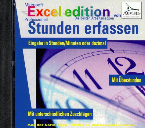 Professionell Stunden erfassen: Arbeitszeiterfassung mit Überstunden- und Zuschlagsberechnungen (Excel edition von Auvista) Computer Science