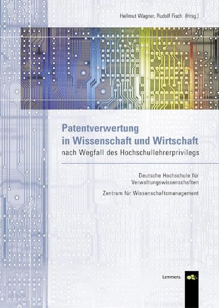 Patentverwertung in Wissenschaft und Wirtschaft nach Wegfall des Hochschullehrerprivilegs book