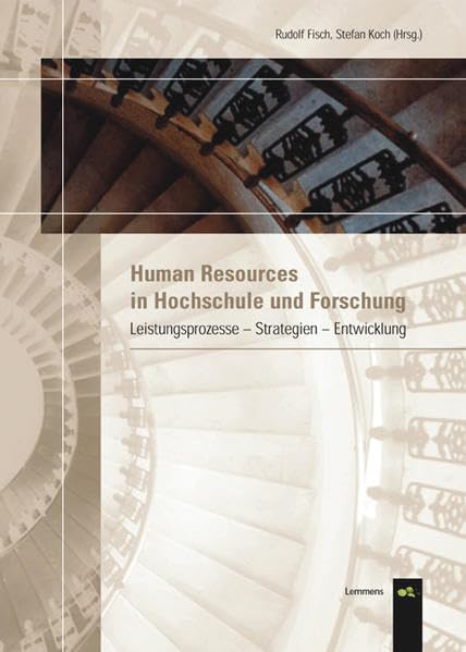 Human Resources in Hochschule und Forschung: Leistungsprozesse - Strategien - Entwicklung (Management in Wissenschaft und Forschung) Law
