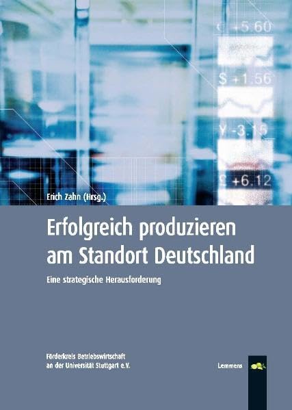 Erfolgreich produzieren am Standort Deutschland: Eine strategische Herausforderung (Stuttgarter Unternehmergespräche) Law