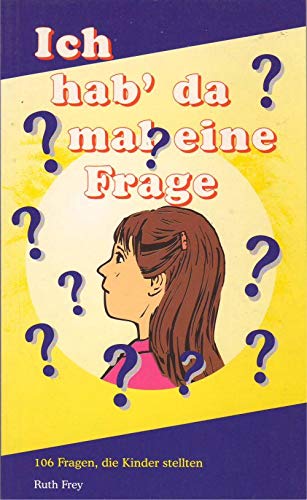 Ich hab' da mal eine Frage: Antworten auf 106 Kinderfragen Books