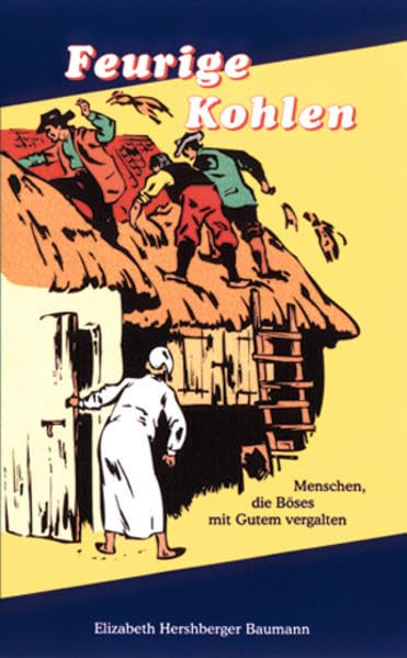 Feurige Kohlen: Menschen, die Böses mit Gutem vergalten Books