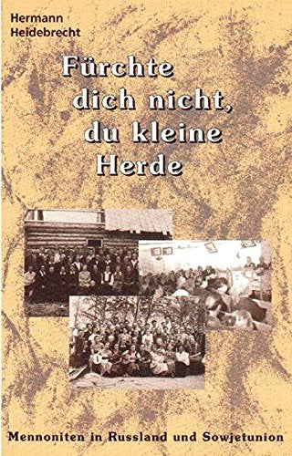 Fürchte dich nicht, du kleine Herde. Mennoniten in Russland und Sowjetunion Politics & History