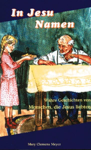 In Jesu Namen: Wahre Geschichten von Menschen, die Jesus liebten Books