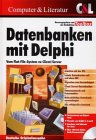 Datenbanken mit Delphi. Vom Flat- File- System zu Client/ Server Computer Science