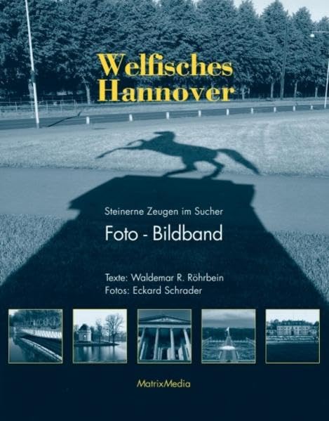 Welfisches Hannover: Steinerne Zeugen im Sucher. Bildband Photography