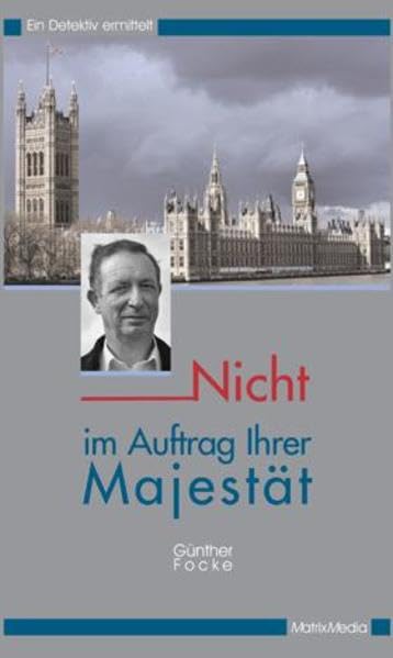 Nicht im Auftrag Ihrer Majestät: Ein Detektiv ermittelt Contemporary literature