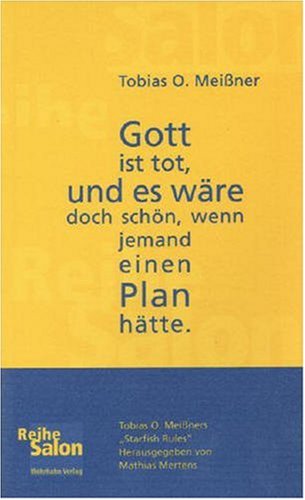 Gott ist tot, und es wäre doch schön, wenn jemand einen Plan hätte. Tobias O. Meißners Starfish Rules (Livre en allemand) book