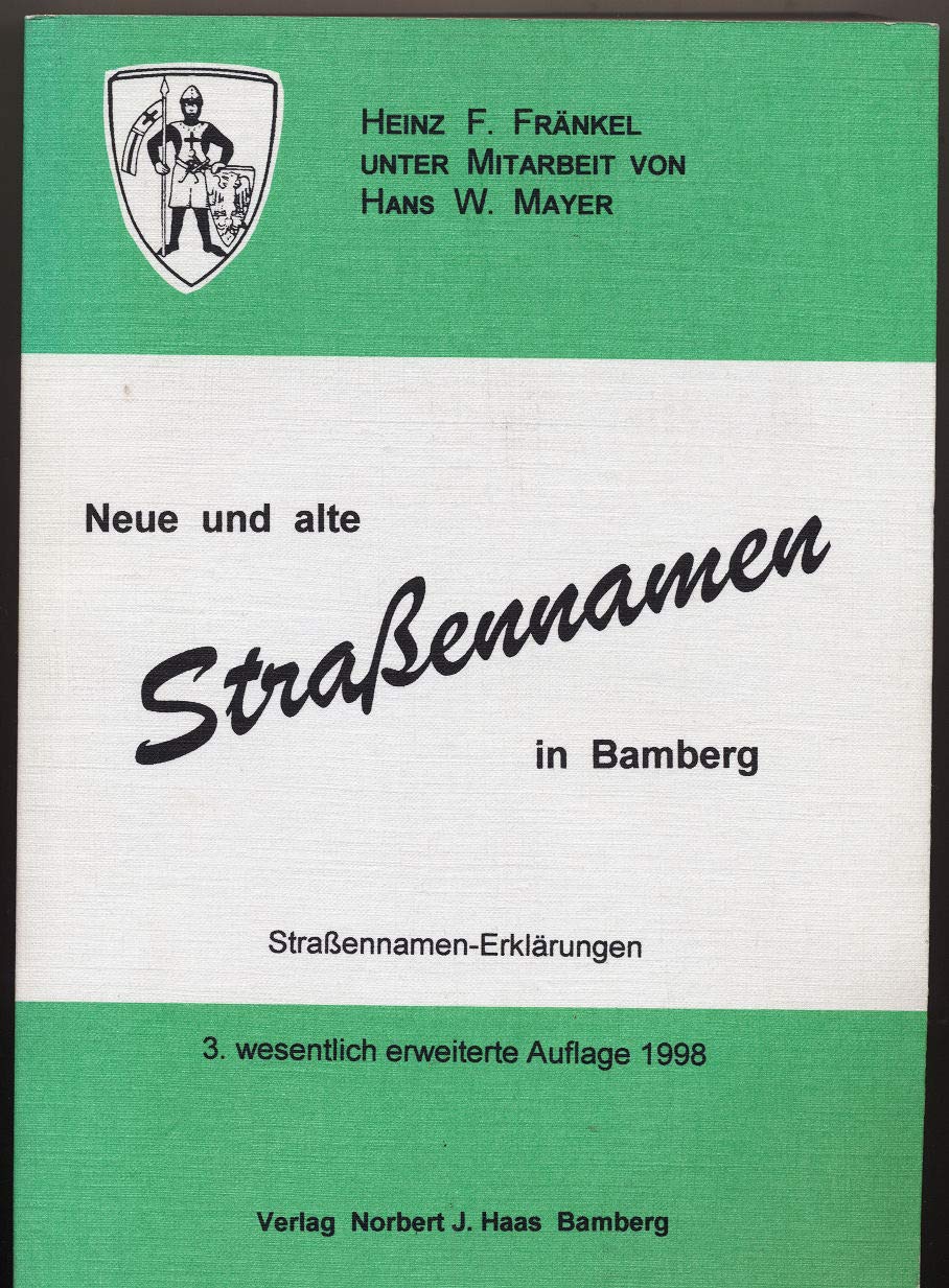 Neue und alte Strassennamen in Bamberg: Strassennamen - Erklärungen Books