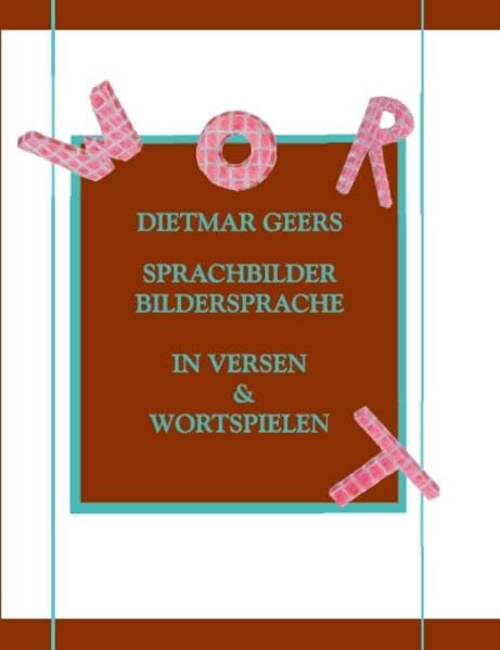 Sprachbilder, Bildersprache: In Versen & Wortspielen Poetry