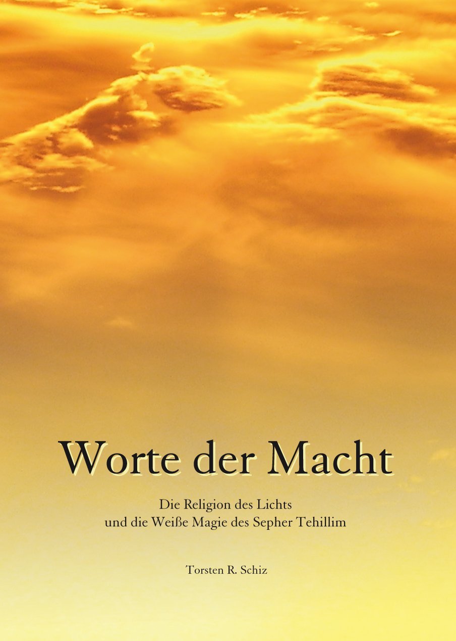 Worte der Macht: Die Religion des Lichts und die weiße Magie des Sepher Tehillim Lifestyle