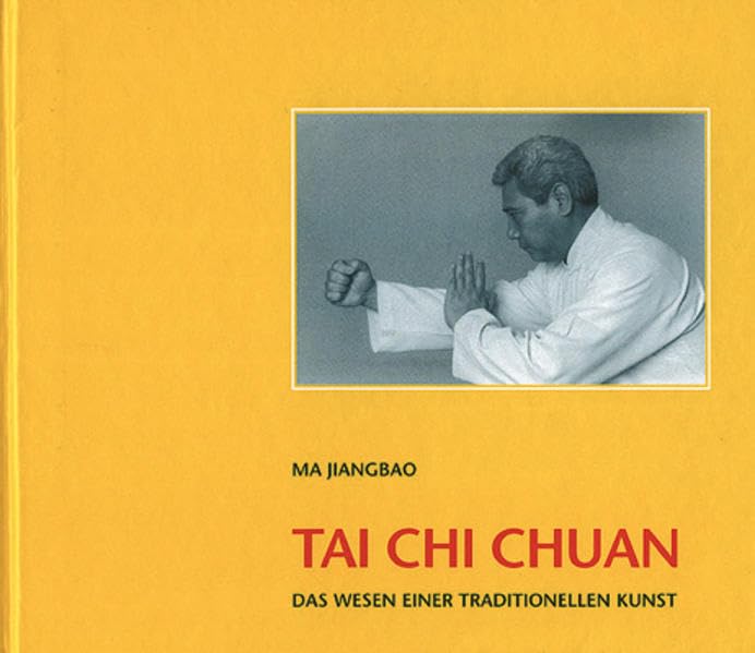 Tai Chi Chuan: Das Wesen einer traditionellen Kunst Leisure & Fun