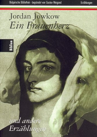 Ein Frauenherz. Erzählungen (Bulgarische Bibliothek - begründet von Gustav Weigand) (Schriften der Deutsch-Bulgarischen Gesellschaft zur Förderung der Beziehung zwischen Deutschland und Bulgarien) Books