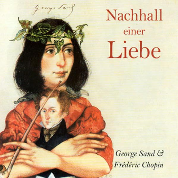 Nachhall einer Liebe: George Sand & Frédéric Chopin (Edition Ohrwurm) Essays & Short Stories