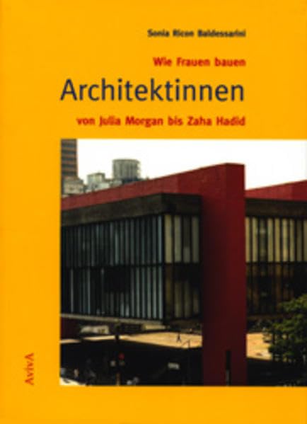 Wie Frauen bauen. Architektinnen von Julia Morgan bis Zaha Hadid Memories