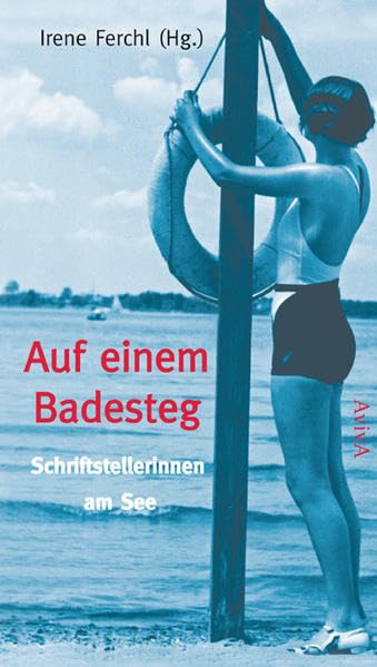 Auf einem Badesteg: Schriftstellerinnen am See Contemporary literature