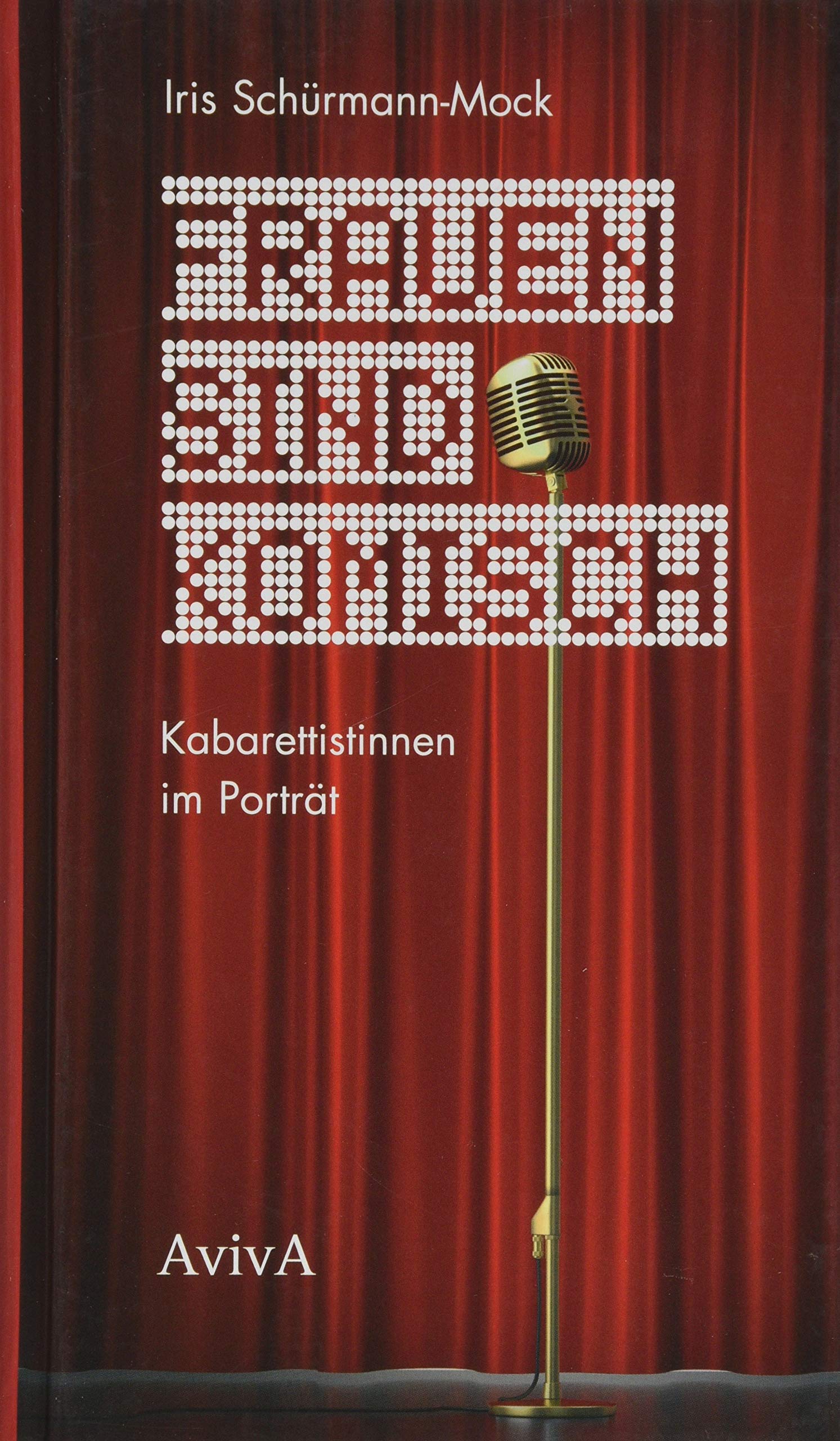 Frauen sind komisch: Kabarettistinnen im Porträt Art & Literature