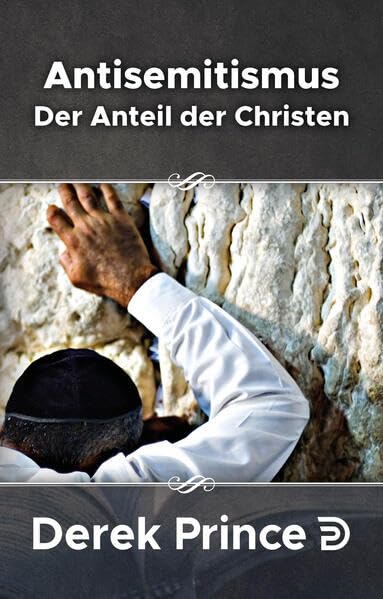 Serie Nachfolge Konkret: Antisemitismus - der Anteil der Christen / Israel in der Krise (Derek Prince Taschenbücher) Social Sciences