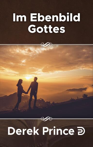 Serie Nachfolge Konkret: Im Ebenbild Gottes: Was ist der Mensch? / Diener sein (Derek Prince Taschenbücher) Leisure, Home & Garden