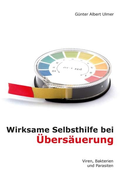 Wirksame Selbsthilfe bei Übersäuerung, Viren, Bakterien und Parasiten Health, Nutrition & Fitness