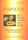 Papaya: Das Enzymwunder der Natur Health, Nutrition & Fitness
