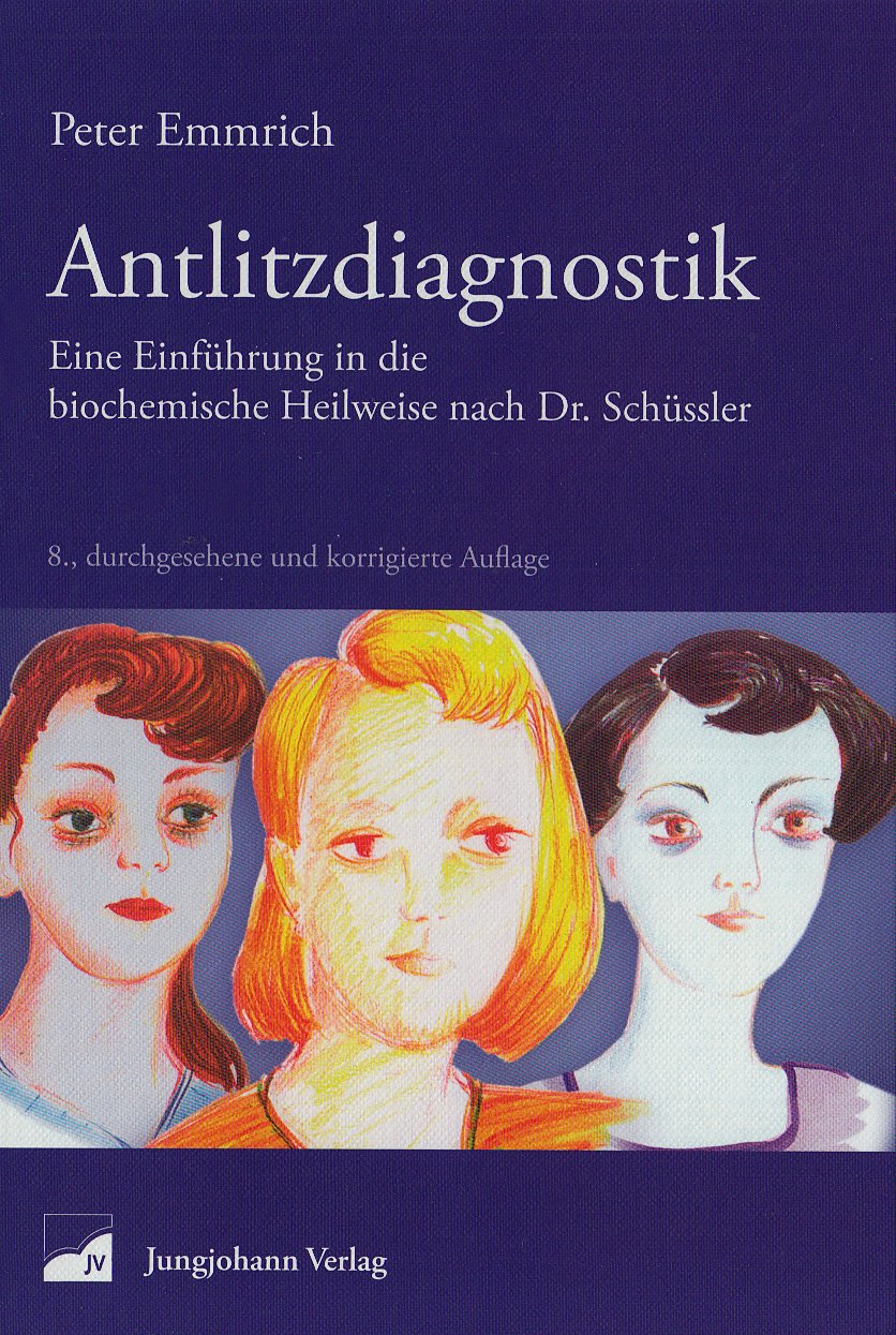 Antlitzdiagnostik: Eine Einführung in die biochemische Heilweise nach Dr. Schüssler Medicine