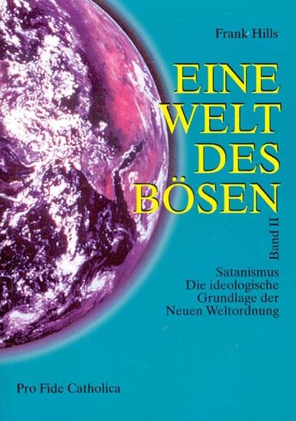 Eine Welt des Bösen / Satanismus - Die ideologische Grundlage der Neuen Weltordnung Politics & History